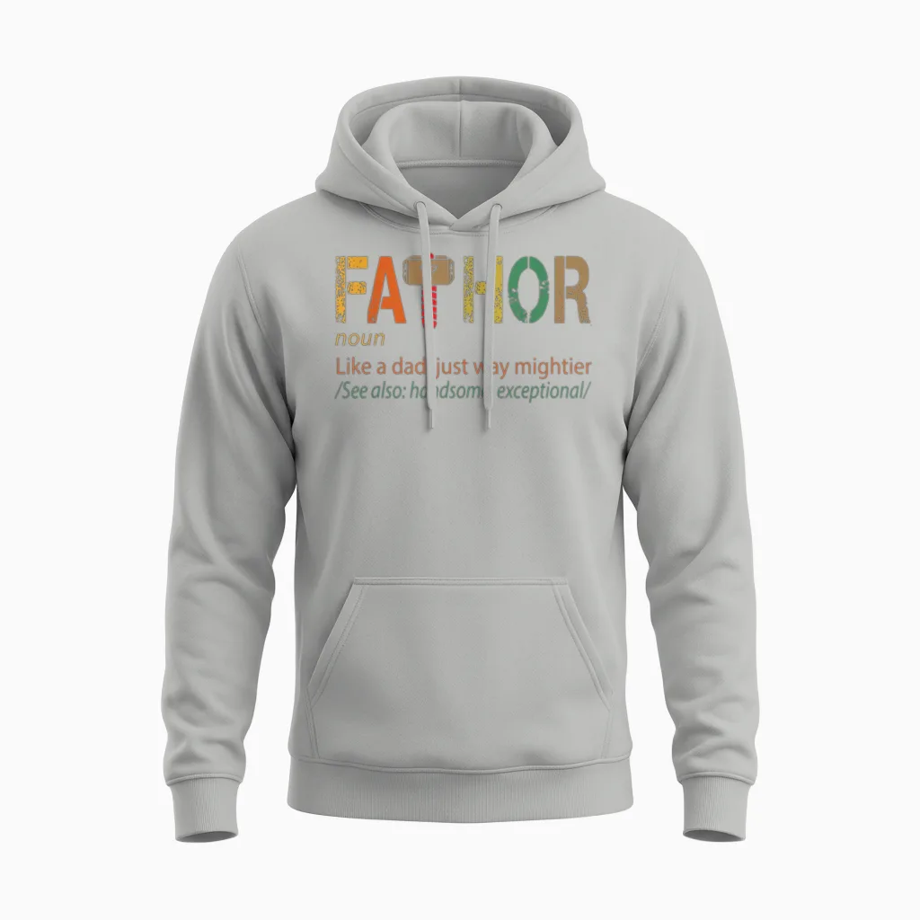 Fathor Like a Dad Just Way Mightier Shirt Father Unisex Hoodie in Ash