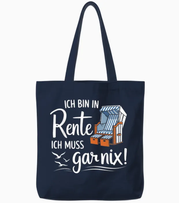 T-Shirt with German Text "ich Bin in Rente Ich Muss Gar Nix" Tote Bags in Navy