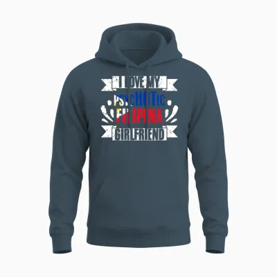 I Love My Psychotic Filipina Girlfriend Pinay Unisex Hoodie - Dark Heather