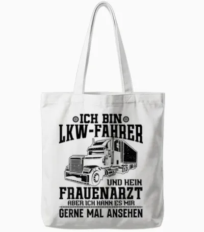 Lkw Fahrer Spruch Geschenk Lustiger Spruch Geschenkidee Für Tote Bags - White