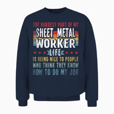 Funny Profession Quote Sheet Metal Worker Unisex Sweatshirt - Navy
