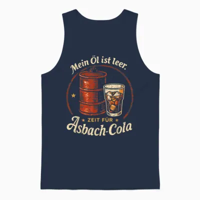 T-Shirt with German Text "mein öl Ist Leer Zeit Für Asbach Cola" [german Unisex Tank Top - Navy