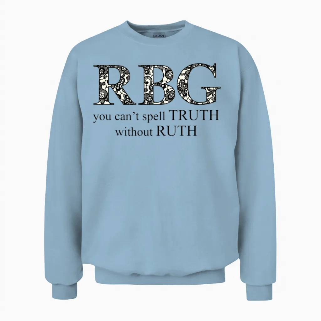 Rbg Lace No Truth Without Ruth Unisex Sweatshirt in Light Blue