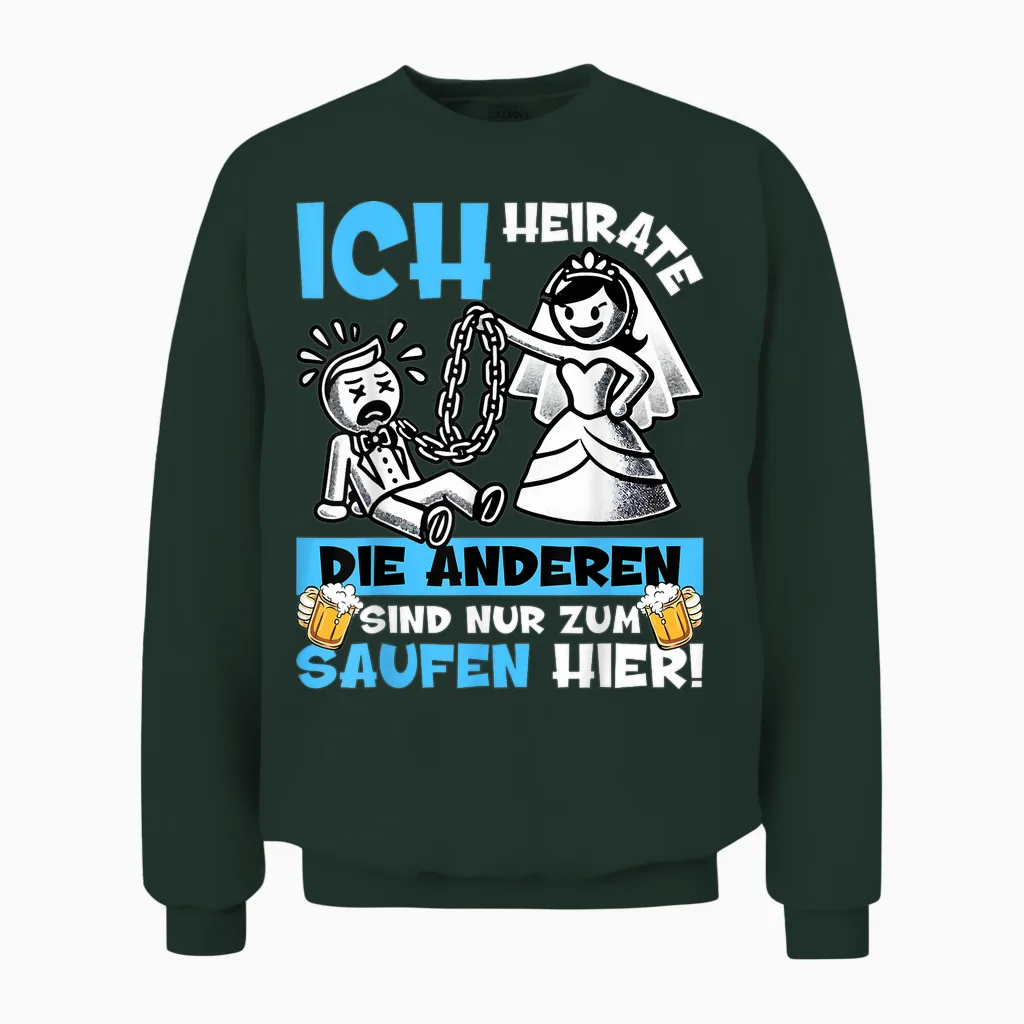 Poltern Bräutigam T-Shirt Jga Männer Junggesellenabschied Unisex Sweatshirt in Forest