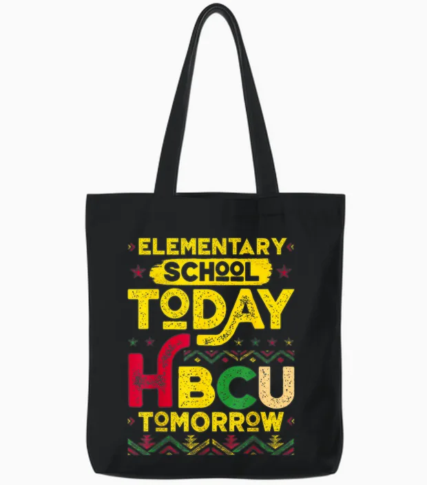 Elementary School Today Future Hbcu Black College Tomorrow Tote Bags in Black