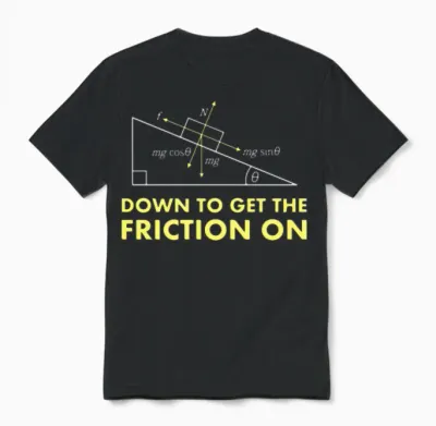 Down to Get the Friction on Physics Diagram Unisex T-Shirt - Black