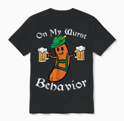 Oktoberfest on My Wurst Behavior Funny German Men Women Unisex T-Shirt - Black