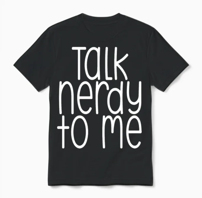 Talk Nerdy to Me Unisex T-Shirt in Black