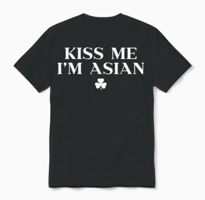 Kiss Me Im Asian Shirt Shamrock Funny St Patricks Day Unisex T-Shirt - Black