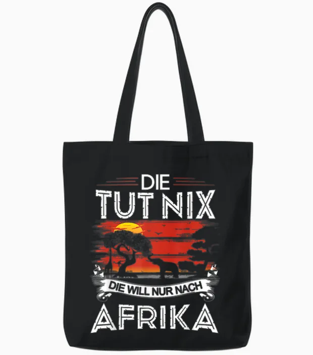 Safari Kleidung Damen Die Tut Nix Die Will Nur Nach Afrika Tote Bags in Black
