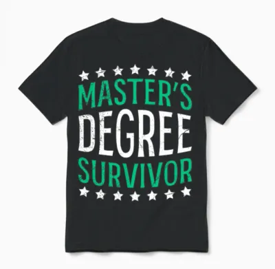 Masters Degree Survivor Masters Degree Unisex T-Shirt - Black