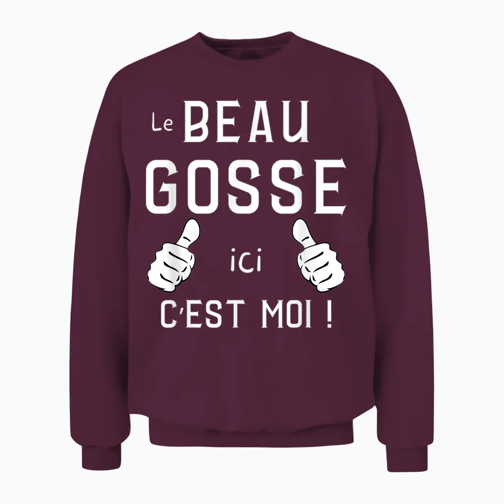 Le Beau Gosse Ici C'est Me! Phrase Humour Unique Original T-Shirt, Black, S Unisex Sweatshirt in Maroon