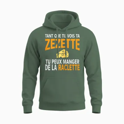 Humour Drôle Fromage Raclette Tant Que Tu Vois Ta Zezette Unisex Hoodie - Military Green