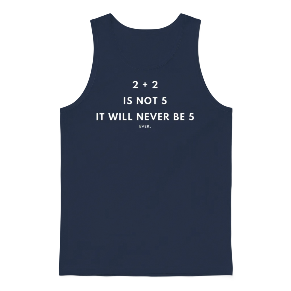 2 Plus 2 Is Not 5 | Never Unisex Tank Top - Navy