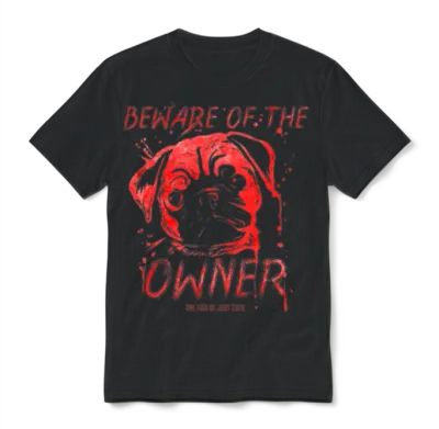 The Dog Is Just Cute - Beware of the Dog Owner Unisex T-Shirt - Black