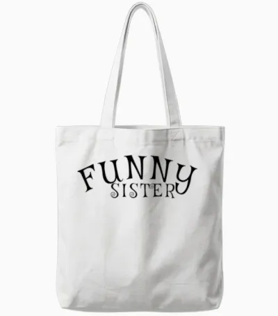 Funny Sister Tote Bags - White