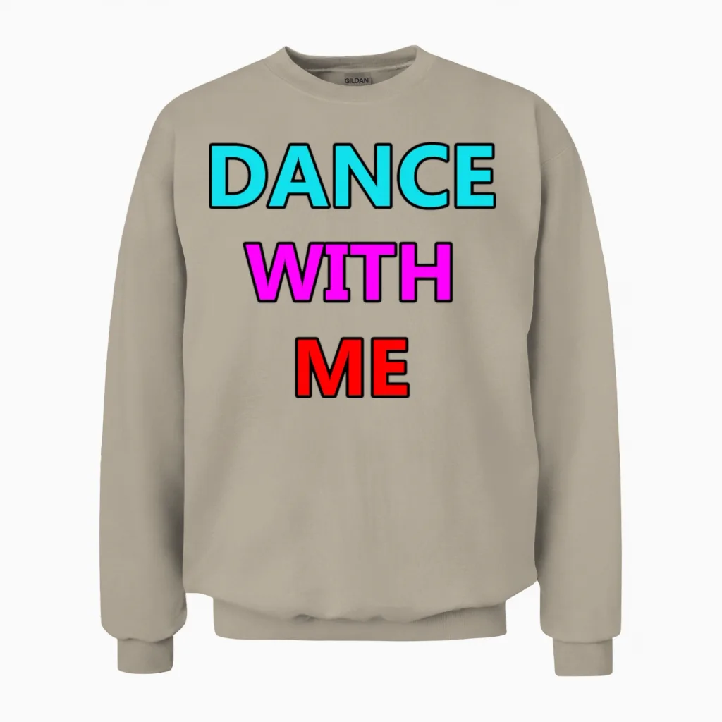 Dance with Me -Music Music Lovers Gift Unisex Sweatshirt in Sand