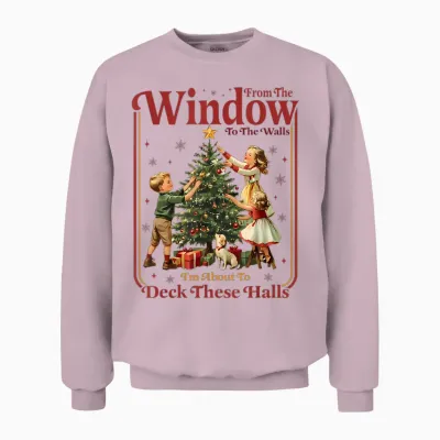 From the Windows to the Walls I'm About to Deck These Halls Unisex Sweatshirt - Light Pink