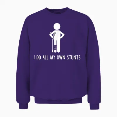 I Do All My Own Stunts Shirt Get Well Gift Funny Injury Leg Unisex Sweatshirt - Purple