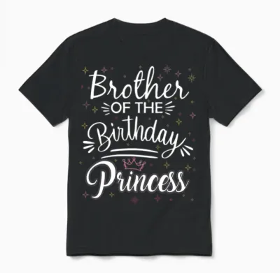 Brother of the Birthday Princess Funny Birthday Unisex T-Shirt - Black