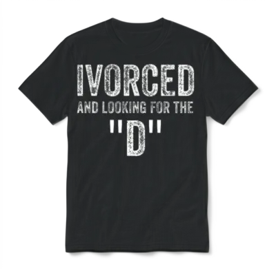 Ivorced and Looking for the D Divorced Unisex T-Shirt - Black