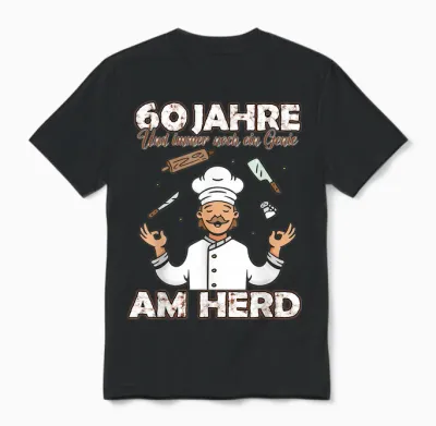 Lustiges Koch Kochen & Backen 60 Jahre Alt Zum Geburtstag Unisex T-Shirt - Black