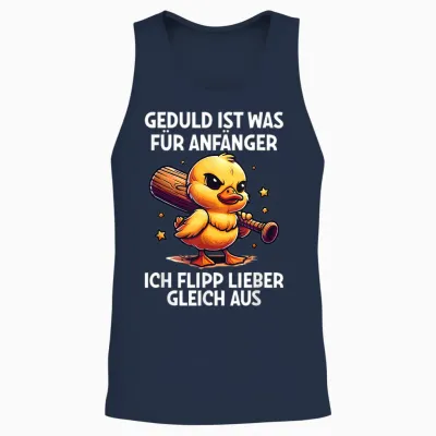 "geduld Ist Für Anfänger Ich Flipp Ggleich Aus Ente Witzig T-Shirt, Black Unisex Tank Top - Navy