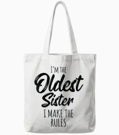 Oldest Sister I Make the Rules Funny Matching Sibling Tote Bags - White