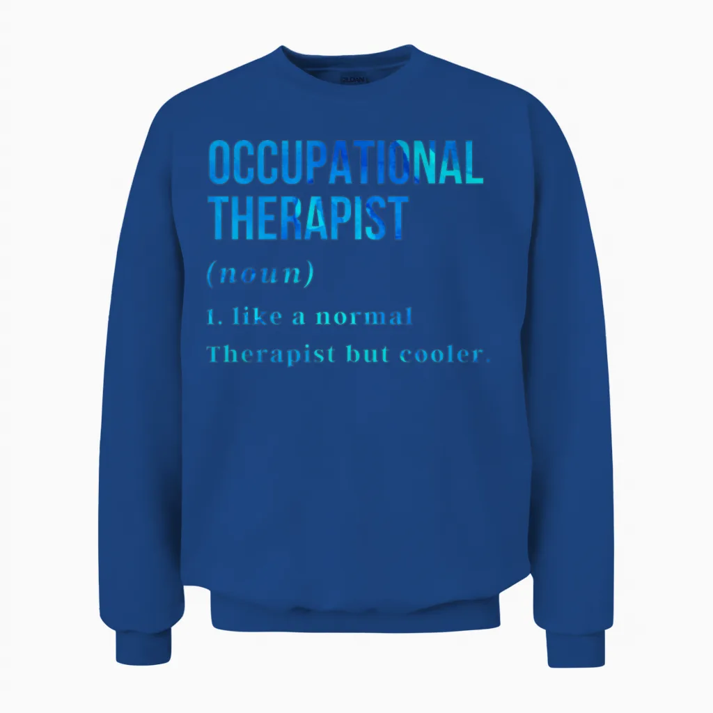 Funny Occupational Therapist Unisex Sweatshirt in Royal