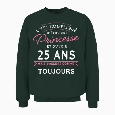 Princesse 25 Ans J'assure Cadeau Anniversaire Femme 25 Ans T-Shirt, Black Unisex Sweatshirt - Forest