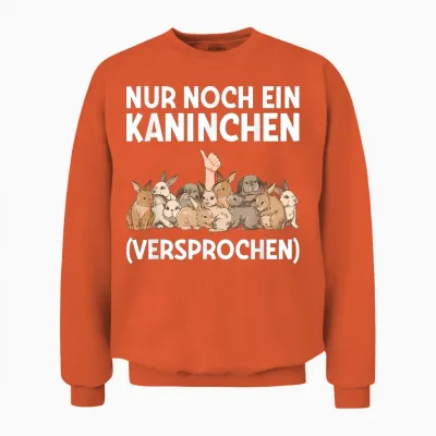 T-Shirt with German Text "nur Noch Ein Kaninchen Promise" [nur Noch Ein, Black Unisex Sweatshirt - Orange