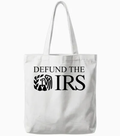Defund the Irs Tote Bags - White