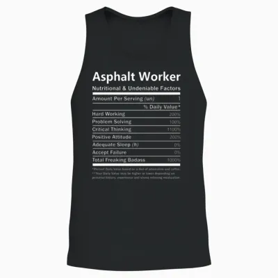 Asphalt Worker T Shirt - Nutritional and Undeniabl Unisex Tank Top - Black