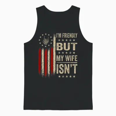 (on Back) I'm Friendly but My Wife Isn't Funny Wife Husband Unisex Tank Top - Black