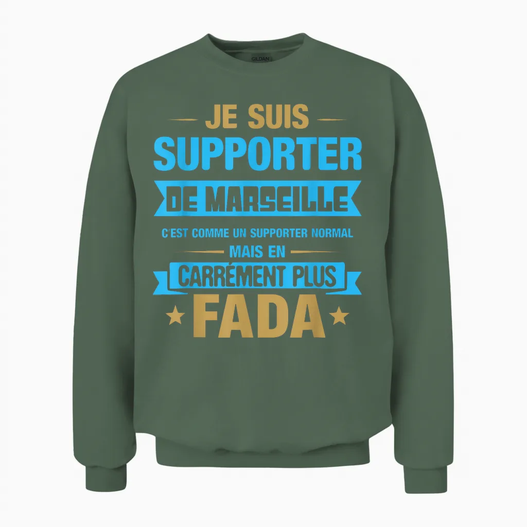Supporter De Marseille Carrément Plus Fada Humour Football Unisex Sweatshirt in Military Green