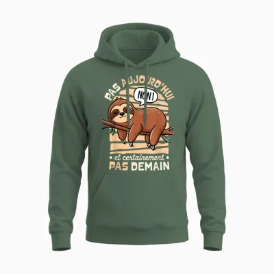 Tee-Shirt Paresseux Humour Thème Sommeil Non Pas Aujourd'hui Unisex Hoodie - Military Green
