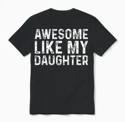 Awesome Like My Daughters Shirts - Herren - Unisex-Erwachsene - Männer - Kurzarm - T-Shirt - Schwarz - S - Klassisches Unisex-Crew-Neck-Short-Sleeve-T-Shirt Unisex T-Shirt - Black