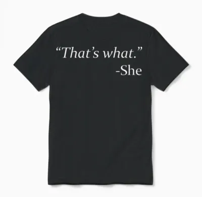 That's What - She Unisex T-Shirt - Black