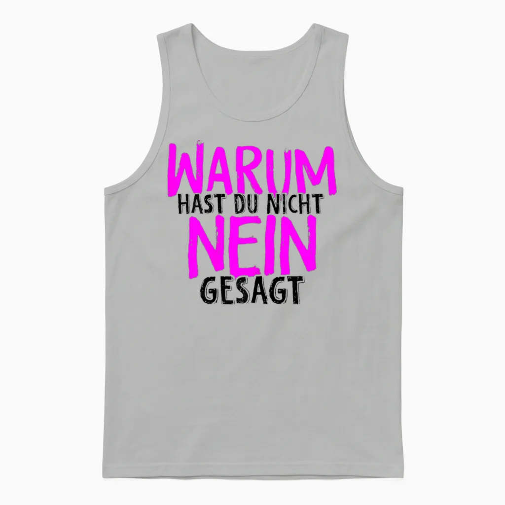 Warum Hast Du Nicht Nein Gesagt - Schlager Fans Antrag Jga Unisex Tank Top in Ash