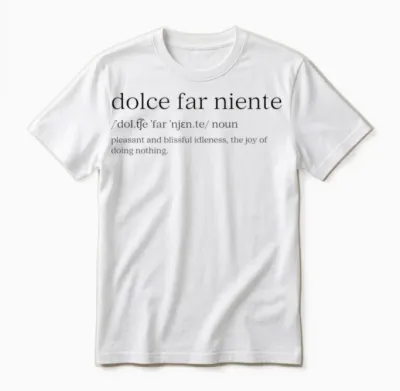 Dolce Far Niente #32 a – Ruhiger Urlaub Unisex T-Shirt - White