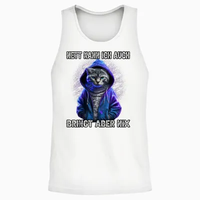 T-Shirt with German Text "nett Kann Ich Auch Bringung Aber Nix" [nett Kann Ich Auch Bring, Aber Nix, Black Unisex Tank Top - White
