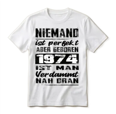 Nobody Is Perfect but Born 1974 Birthday Unisex T-Shirt - White