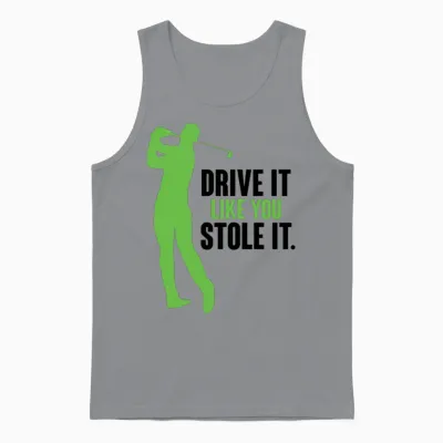 Golf - Drive It Like You Stole It Unisex Tank Top - Sport Grey