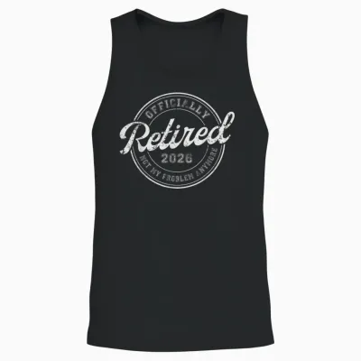 Retired 2026 Not My Problem Anymore Funny Retirement 2026 Unisex Tank Top - Black