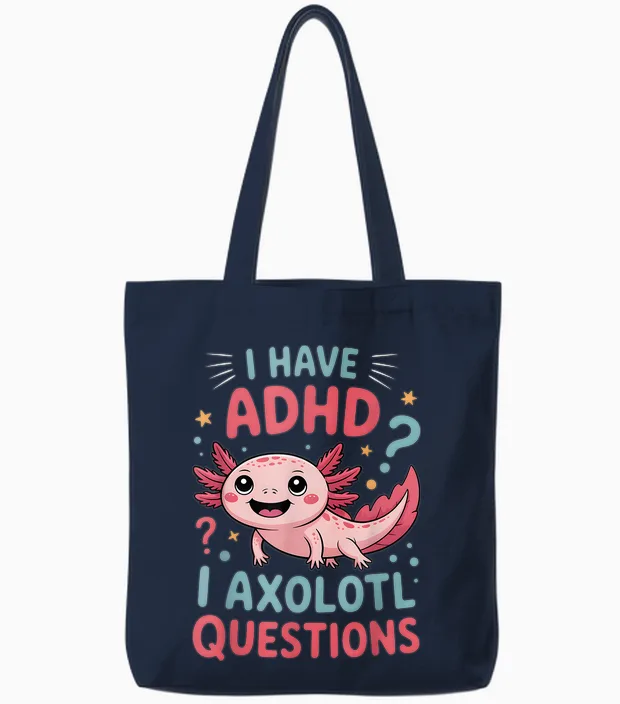 Adhd I Axolotl Funny Neurodiversity Awareness Questions Tote Bags in Navy