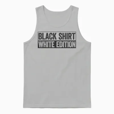 Black Shirt White Edition Black Shirt White Edition T-Shirt, White Unisex Tank Top - Ash