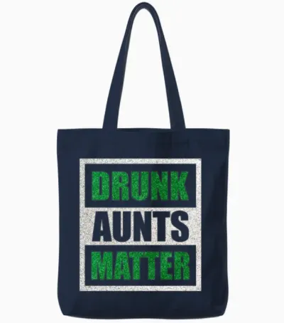 Drunk Aunts Matter Funny Drinking Aunt Tote Bags - Navy