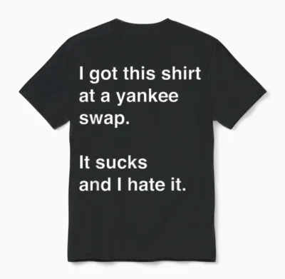 Funny, Sarcastic Yankee Swap Idea Unisex T-Shirt - Black