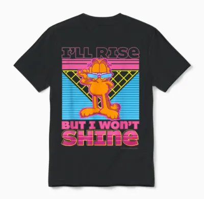 Garfield – I'll Rise but I Won't Shine Cool Chat Unisex T-Shirt - Black