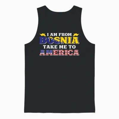 I Am from Bosnia Take Me to America & Bosnien Herzegowina Unisex Tank Top - Black